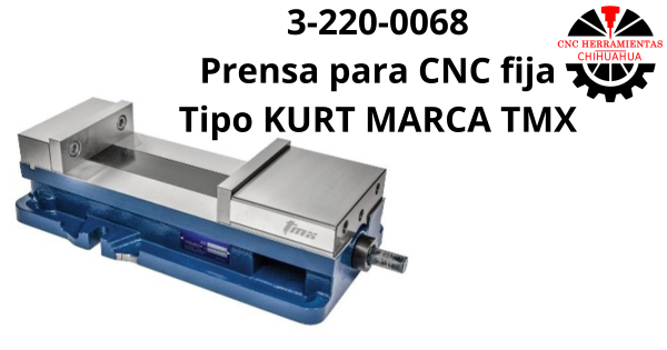 Prensa para CNC fija Tipo KURT MARCA TMX