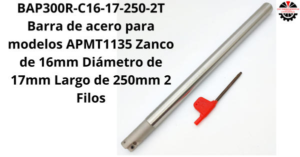 Barra de acero para modelos APMT1135 Zanco de 16mm Diámetro de 17mm Largo de 250mm 2 Filos