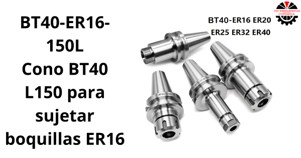 Cono BT40 L150 para sujetar boquillas ER16