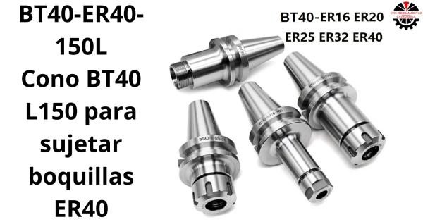 Cono BT40 L150 para sujetar boquillas ER40