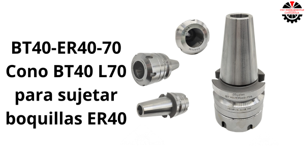 Cono BT40 L70 para sujetar boquillas ER40