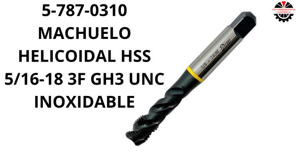 MACHUELO HELICOIDAL HSS 5/16-18 3F GH3 UNC INOXIDABLE